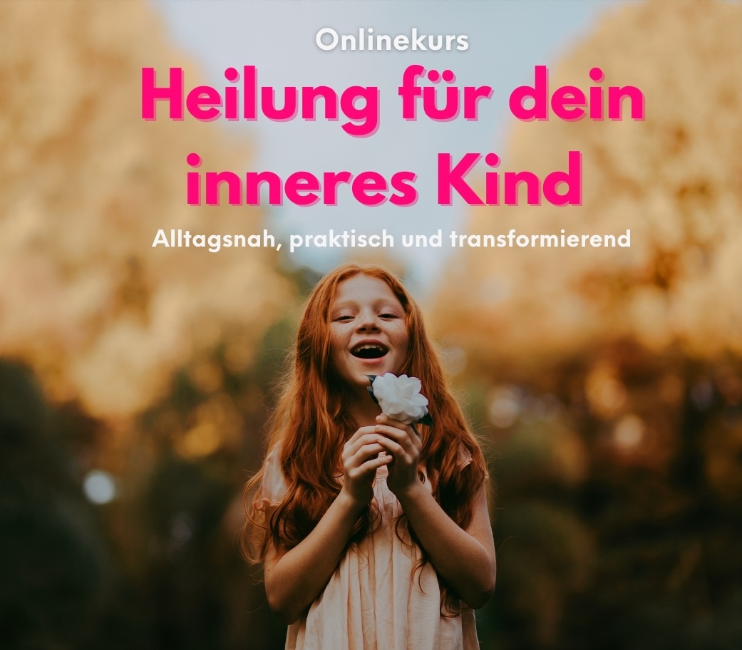 Heilung fuer dein inneres Kind